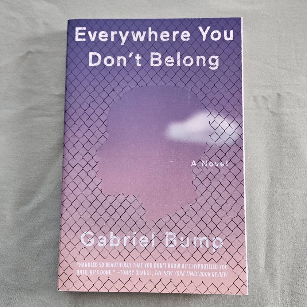 Everywhere You Don't Belong by Gabriel Bump - Paperback